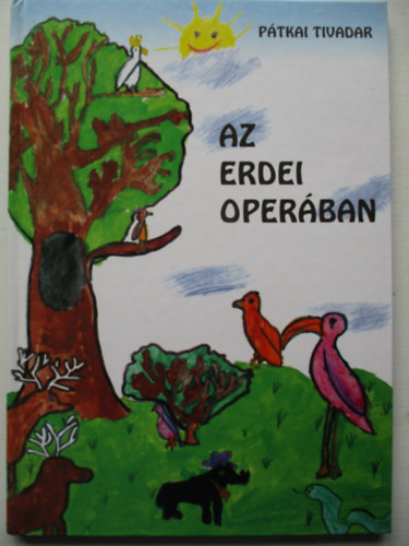 P�tkai Tivadar - Az erdei oper�ban