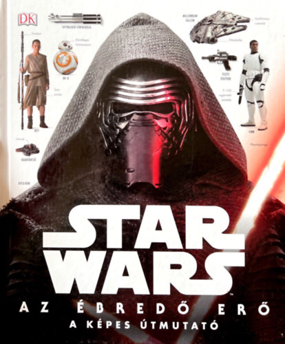 Pablo Hidalgo - Star Wars: Az �bred� Er� - A k�pes �tmutat�