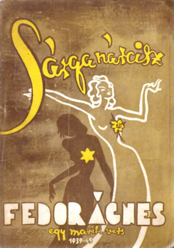 Fedor �gnes - S�rga n�rcisz - egy mar�k vers 1939-45
