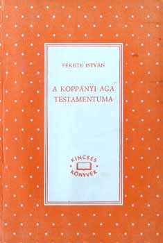 Fekete Istvn - A koppnyi aga testamentuma