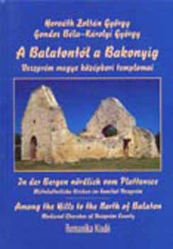 Gondos Bla; Horvth Zoltn Gyrgy - A Balatontl a Bakonyig