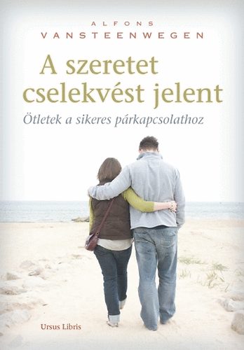 Alfons Vansteenwegen - A szeretet cselekvst jelent