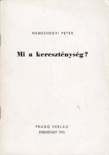 Nemeshegyi Pter - Mi a keresztnysg ?