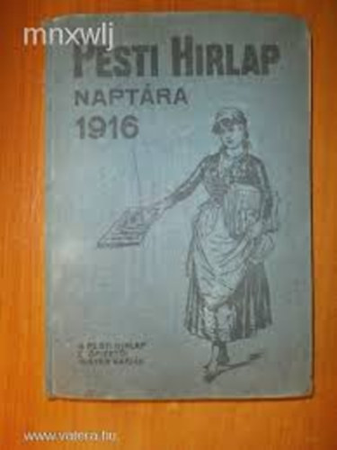 Schmittely Jzsef  (szerk.) - Pesti Hrlap naptra az 1916. szkvre (XXVI. vf.)