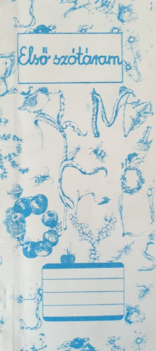 Kov�csn� Nagy Ibolya G�llos Ilona  (szerk.) - Alapsz�t�r I. - Hall�ss�r�lt vagy megk�sett besz�dfejl�d�s� gyermekek sz�m�ra