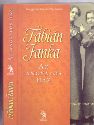 Fbin Janka - Az angyalos hz (Ha egy rgi hz meslni tudna...)