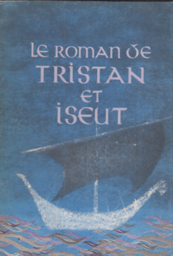 Joseph Bdier - Le Roman de Tristan et Iseut