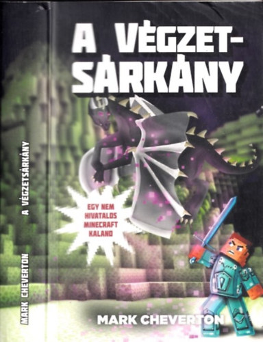 Mark Cheverton - A vgzetsrkny (Egy nem hivatalos Minecraft-kaland) (Gameknight999-sorozat 3. ktet)