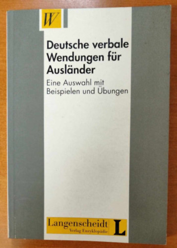Claus K�hler; Annelies Herzog; Waltraud Kursitza - Deutsche verbale Wendungen f�r Ausl�nder