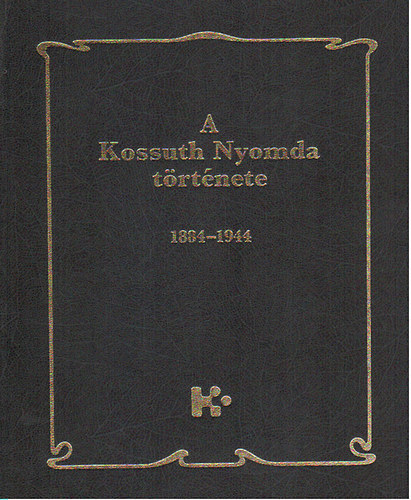 N. Pataki Mrta - A Kossuth Nyomda trtnete I-II. - I.: 1884-1944 - II.: 1945-1994