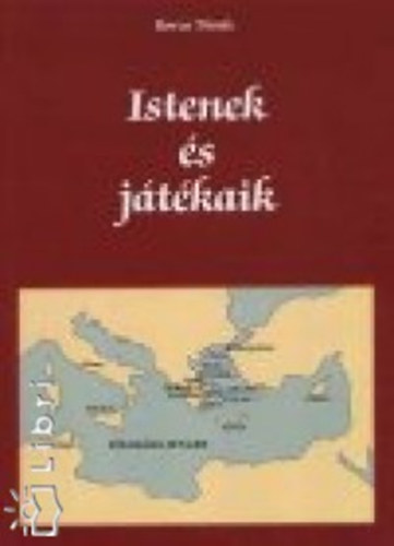 Borza Tnde - Istenek s jtkaik