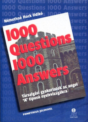 Németné Hock Ildikó - 1000 Questions 1000 Answers