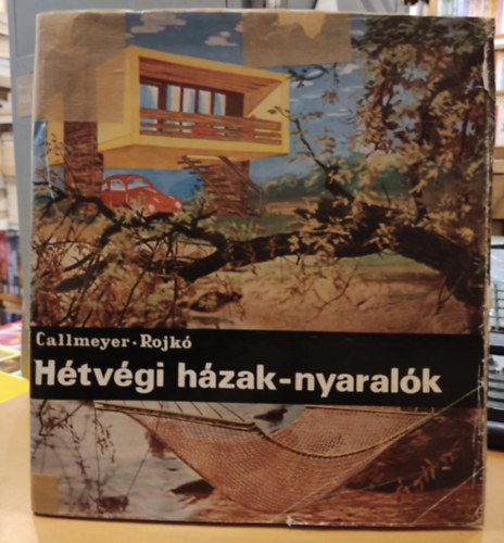 Callmeyer Ferenc; Rojk Ervin - Htvgi hzak-nyaralk