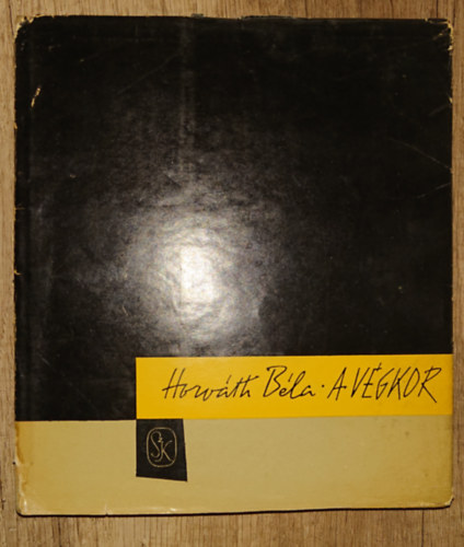 Horváth Béla - A végkor