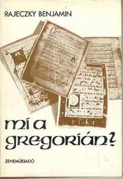 Rajeczky Benjamin - Mi a gregorin?