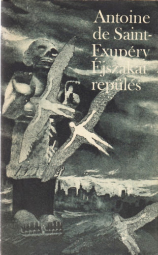 Antoine de Saint-Exup�ry - �jszakai rep�l�s