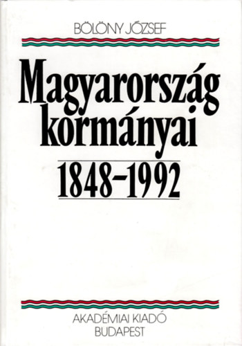B�l�ny J�zsef - Magyarorsz�g korm�nyai 1848-1992