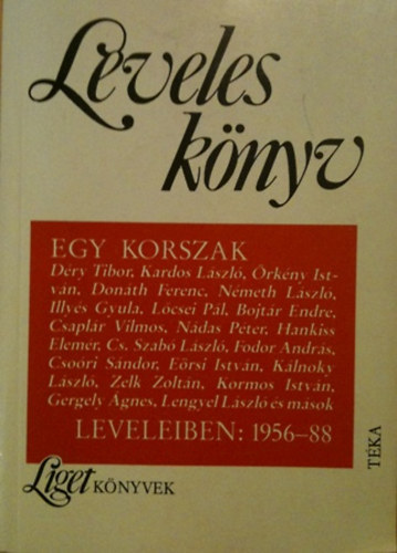 Horgas Béla-Levendei Júlia - Leveles könyv-Egy korszaktöredékei 1956-1988