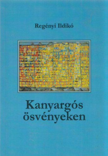 Regnyi Ildik - Kanyargs svnyeken (dediklt)
