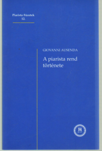 Giovanni Ausenda - A piarista rend trtnete