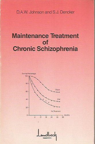 D.A.W. Johnson; S.J. Dencker - Maintenance Treatment of Chronic Schizophrenia - A kr�nikus skizofr�nia szintentart� kezlel�se (angol nyelv�)