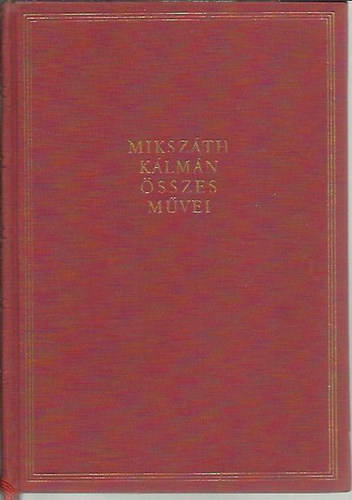 Mikszth Klmn - Mikszth Klmn sszes mvei 11. Apr kpek a vrmegybl,...