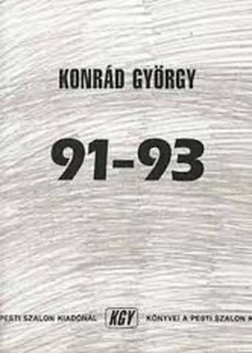 Konr�d Gy�rgy - 91-93 (dedik�lt)