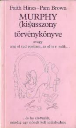 3 db Murphy könyv: Murphy csillagfejtés törvénykönyve+Murphy kisasszony törvénykönyve+A Murphy szülők szextörvénykönyve