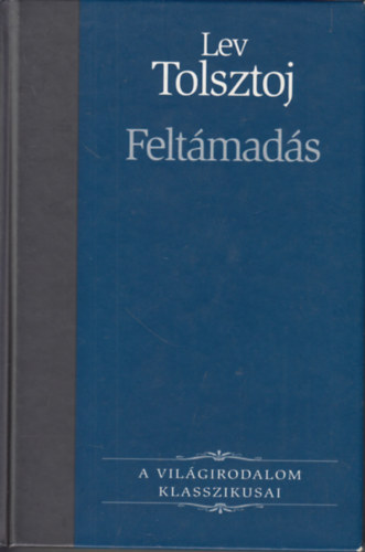 Lev Tolsztoj - Feltámadás (Tolsztoj)
