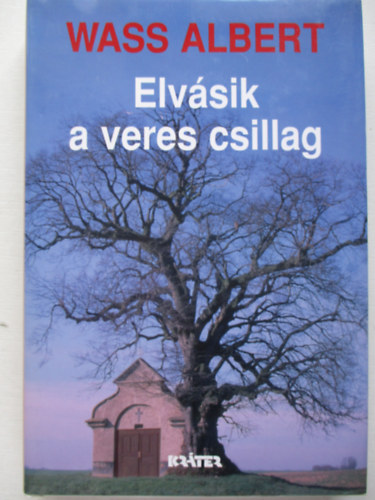 Wass Albert - Elv�sik a veres csillag