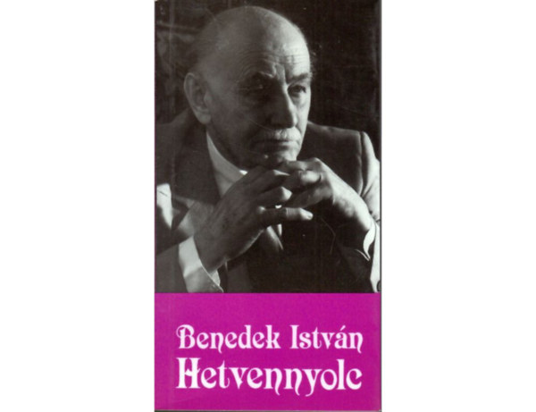 Benedek Istv�n - Hetvennyolc