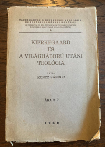 Koncz S�ndor - Kierkegaard �s a vil�gh�bor� ut�ni teol�gia