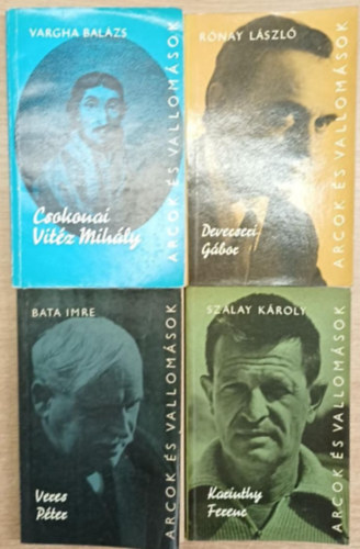 Szalay K�roly, Vargha Bal�zs, R�nay L�szl� Bata Imre - 4 db �letrajzi k�tet az Arcok �s Vallom�sok sorozatb�l: Veres P�ter - Krinthy Ferenc - Csokonai Vit�z Mih�ly - Devecseri G�bor
