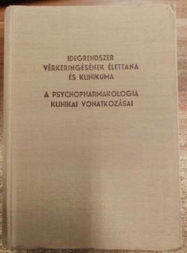 dr. Juhsz Pl; Dr. Pataky Istvn  (szerk.) - Idegrendszer vrkeringsnek lettana-A psychopharmakologia klin. von.