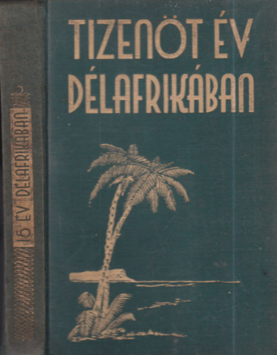 Magyar Lszl - Tizent v Dlafrikban