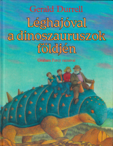 Gerald Durrel - Lghajval a dinoszauruszok fldjn