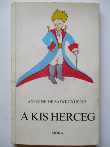 Antoine de Saint-Exupry - A kis herceg