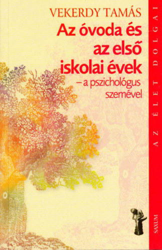 Vekerdy Tam�s - Az �voda �s az els� iskolai �vek - a pszichol�gus szem�vel