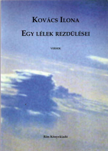 Kovács Ilona - Egy lélek rezdülései - versek