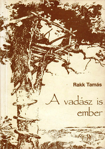 Rakk Tam�s - A vad�sz is ember