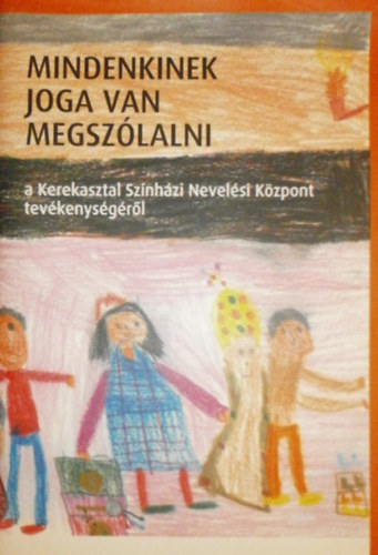 Liptk Ildik  (szerk.) - Mindenkinek joga van megszlalni