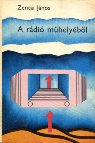 Zentai János - A rádió műhelyéből