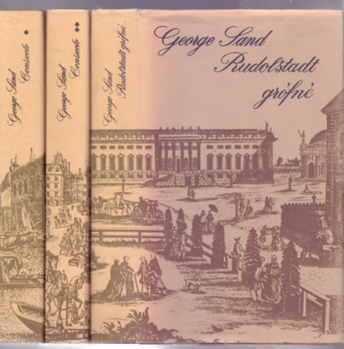 George Sand - Consuelo I-II. + Rudolstadt grófné (2 mű, három kötetben)