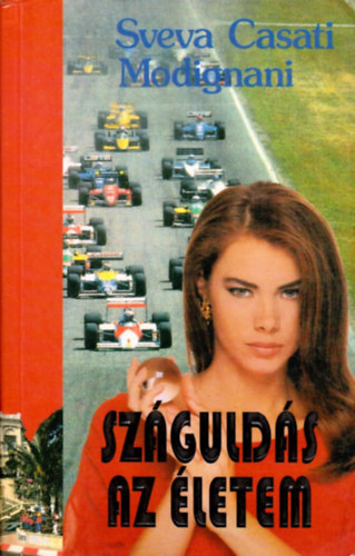 Sveva Casati Modignani - Száguldás az életem