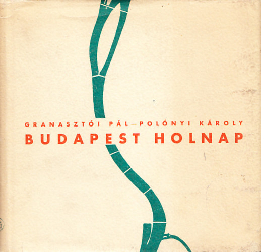 Granaszti Pl; Polnyi Kroly - Budapest holnap