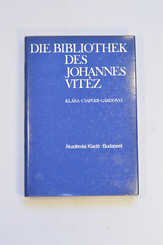 Csapodi-Grdonyi Klra - Die Bibliothek des Johannes Vitz