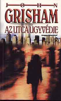 John Grisham - Az utca gyvdje