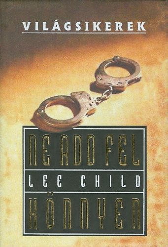 Lee Child - Ne add fel k�nnyen