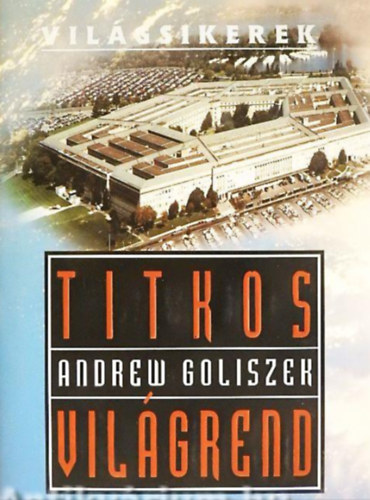 Andrew Goliszek - Titkos vilgrend