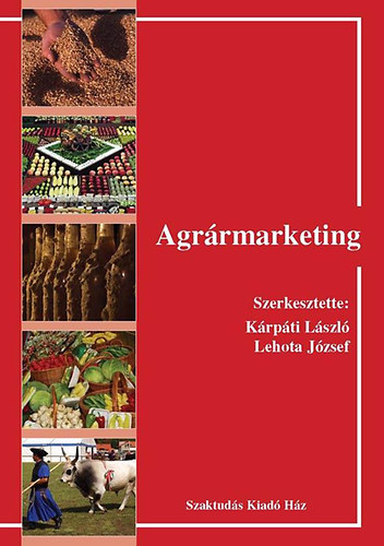 Krpti Lszl; Lehota Jzsef  (szerk.) - Agrrmarketing